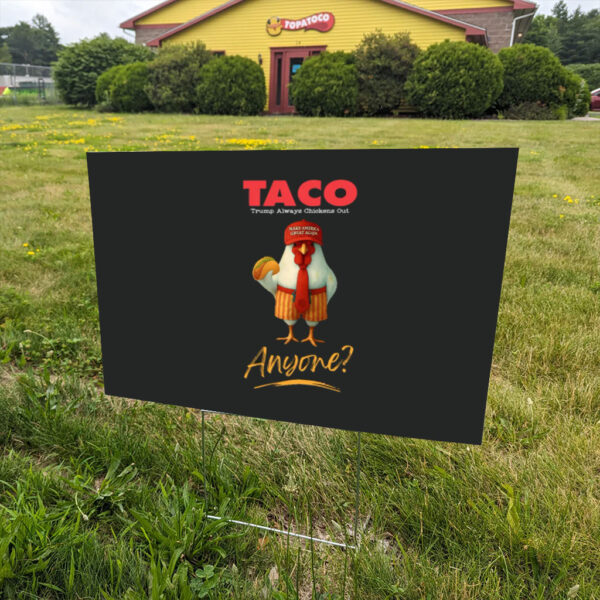 Funny-Anti-Trump-TACO-Yard-Sign---Trump-Always-Chickens-Out-Political-Satire-Sign,-U.S.A-Pro-Democracy-Satire-Signs