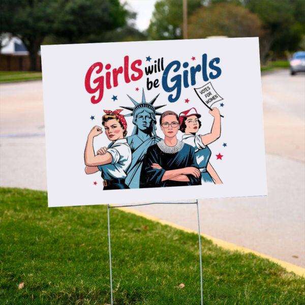 Girls-Will-be-Girls-4th-of-July-Yard-Sign,-Patriotic-Feminist-Sign,-American-Women-Yard-Sign,-Independence-Day-Gift-us