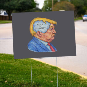 Gulf-of-Stupidity-Trump-Yard-Sign---Funny-Political-Graphic-Sign---Anti-Trump-Apparel---Protest-Yard-Sign---Vintage-Red-Comfort-Colors-us
