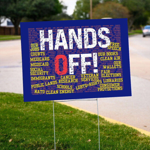 Hands-Off-Protest-Yard-Sign,-Political-Hands-Off-Protest-Sign-us