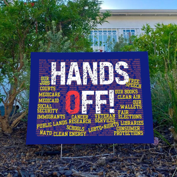 Hands-Off-Protest-Yard-Sign,-Political-Hands-Off-Protest-Sign-usa