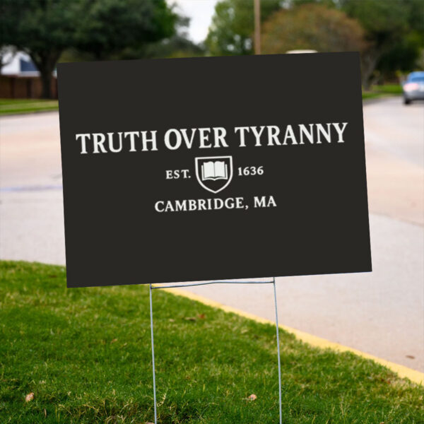 Harvard-EST-1636-Yard-Sign,-Truth-Over-Tyranny-Anti-Trump-Sign,-Cambridge-Resistance-Yard-Sign,-Political-Satire-Sign-us