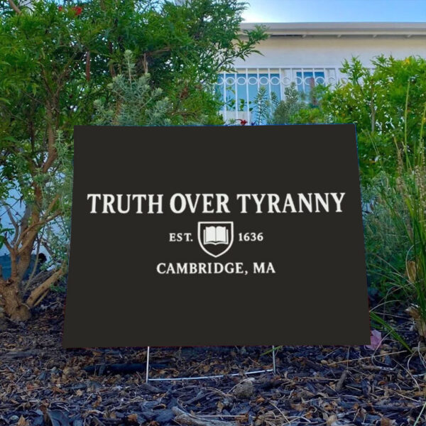 Harvard-EST-1636-Yard-Sign,-Truth-Over-Tyranny-Anti-Trump-Sign,-Cambridge-Resistance-Yard-Sign,-Political-Satire-Sign-usa