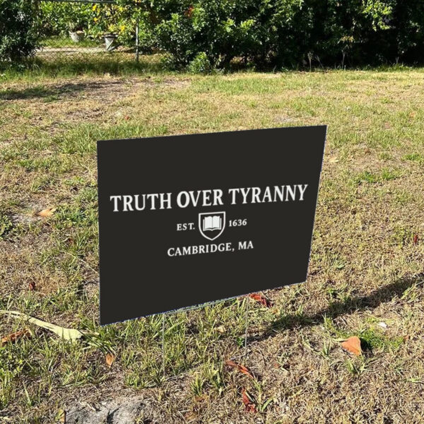 Harvard-EST-1636-Yard-Sign,-Truth-Over-Tyranny-Anti-Trump-Sign,-Cambridge-Resistance-Yard-Sign,-Political-Satire-Signs