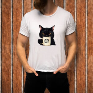 Is-He-Dead-Yet-Black-Cat-Shirt,-Anti-Trump-Protest-T-Shirt-usa