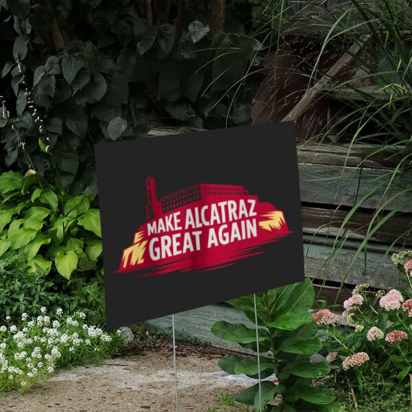 Make-Alcatraz-Great-Again-Yard-Sign-–-Satirical-Prison-Design,-Political-Statement,-Anti-Donald-Trump,-MAGA-us