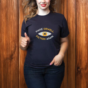Make-Orwell-Fiction-Again-T-Shirt,-Anti-Trump-Shirt-us