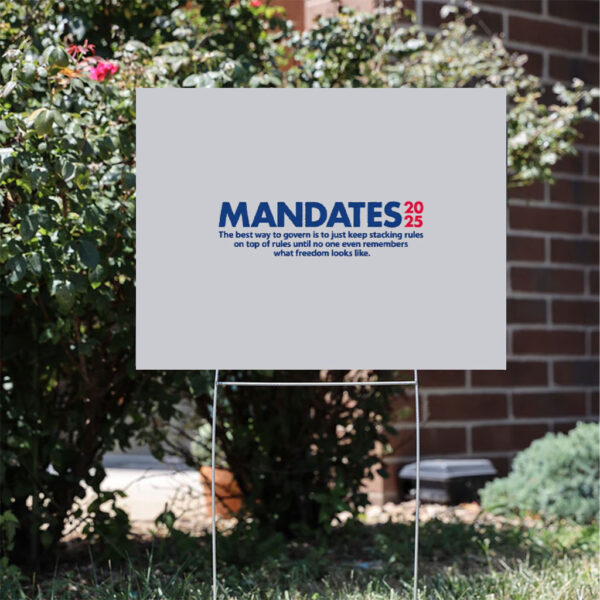 Mandates-2025-Yard-Sign,-Political-Sign,-Democratic-Party-Yard-Sign,-Republican-Party-Sign-usa