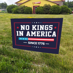No-Kings-In-America-Protest-Yard-Sign,-Resist-Sign,-Political-Sign,-Anti-Authoritarianisms