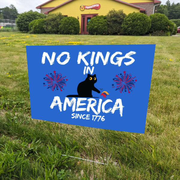 No-Kings-in-America-Sign,-Protest-Black-Cat-Sign,-Anti-Trump-Political-Yard-Sign,-Since-1776Patriotic-Statements