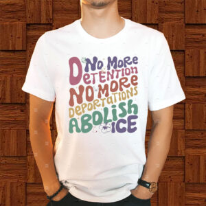 No-More-Deportation-No-More-Detention-T-Shirt