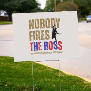 Nobody-Fires-the-Boss-Yard-Sign-Bruce-Springsteen-Quote-Sign-Anti-Trump-Protest-Sign-us