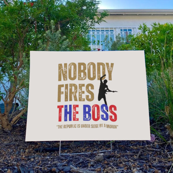 Nobody-Fires-the-Boss-Yard-Sign-Bruce-Springsteen-Quote-Sign-Anti-Trump-Protest-Sign-usa