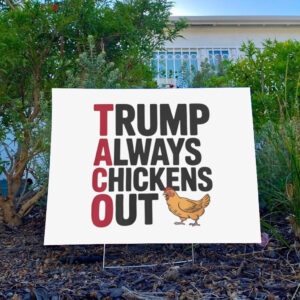 Political-Trending-TACO-Trump-Always-Chickens-Out-Yard-Sign-usa