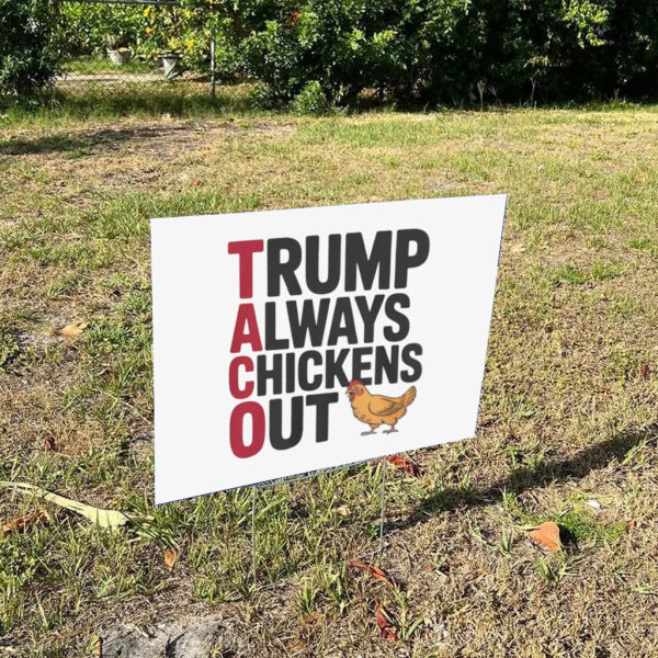 Political-Trending-TACO-Trump-Always-Chickens-Out-Yard-Signs