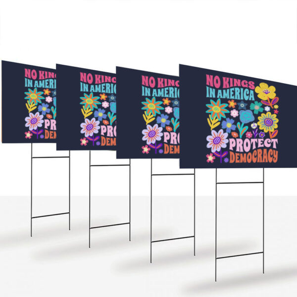 Protect-Democracy-Floral-Yard-Sign,-No-Kings-in-America-Protest-Sign,-Political-Statement,-Democrat-Gift,-Activist-Apparel
