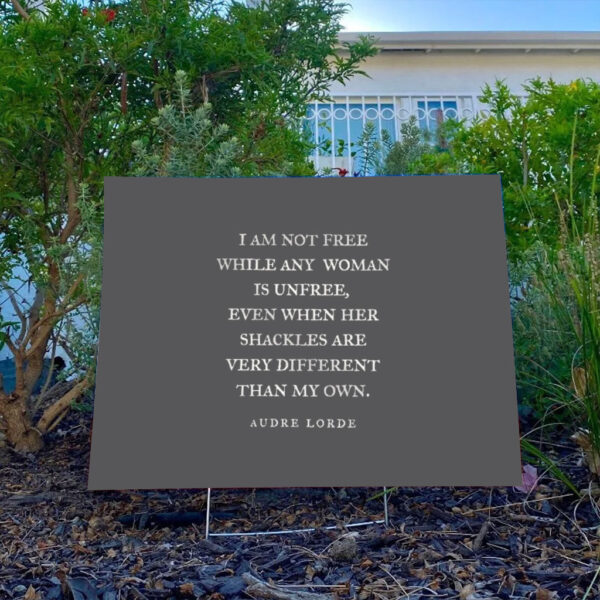 Social-Justice-Yard-Sign,-I-am-not-free-while-any-woman-is-unfree-Yard-Sign-usa