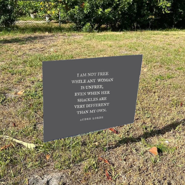 Social-Justice-Yard-Sign,-I-am-not-free-while-any-woman-is-unfree-Yard-Signs