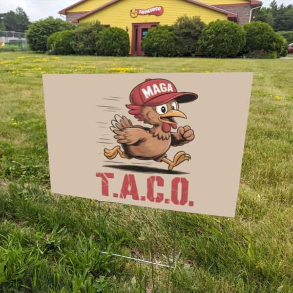 TACO-Chicken-Shirt,-Trmp-Always-Chickens-Out-Yard-Sign,-Anti-Trump-Satire-Gift,-Funny-Political-Protest-Sign,-Activism-Humor-Signs