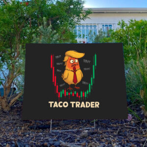 Trump-TACO-Trader-Tariff-Meme-Sign-–-Trump-Always-Chickens-Out-Graphic-Sign-–-Trump-Flip-Flop-Political-Satire-Stock-Trader-Yard-Sign-usa