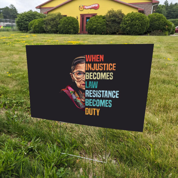 When-Injustice-Becomes-Law-Resistance-Becomes-Duty-Yard-Sign,-Political-Protest-Sign,-Feminist-Yard-Signs